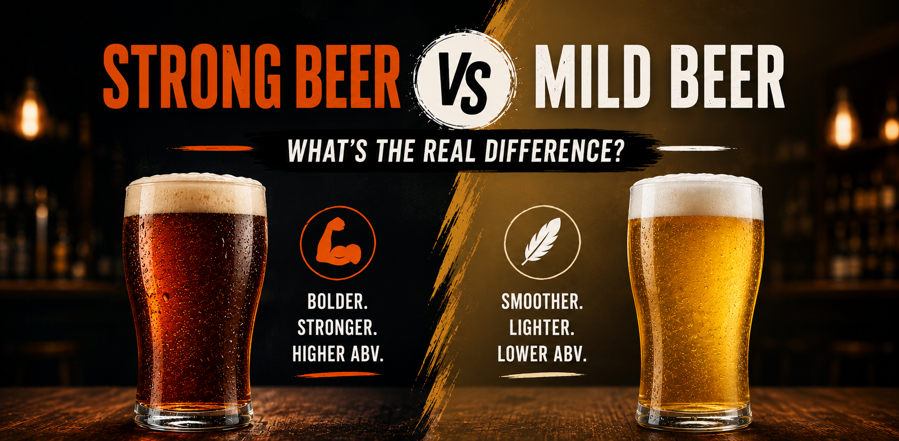 Strong Beer vs Mild Beer: What’s the Real Difference?