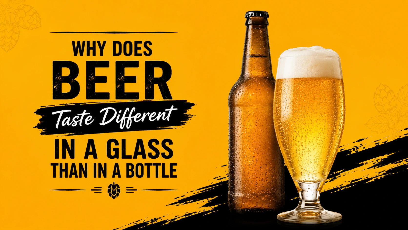Why Does Beer Taste Different in a Glass Than in a Bottle? The Science Behind Every Pour